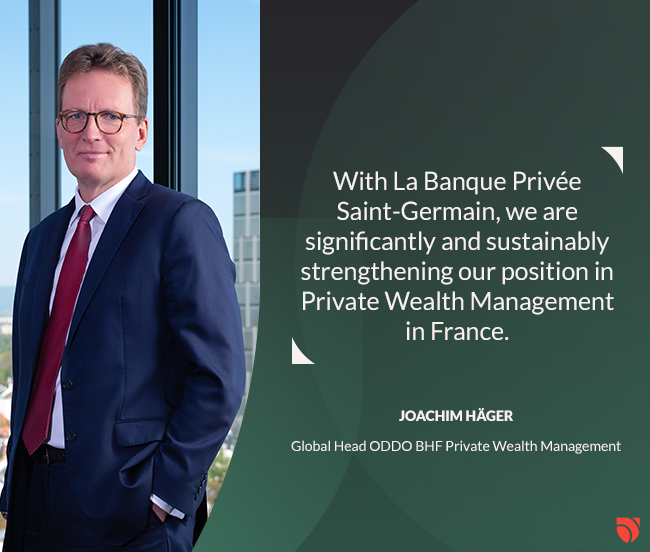 ODDO BHF finalise l’acquisition de Quilvest Banque Privée qui devient la Banque Privée Saint-Germain