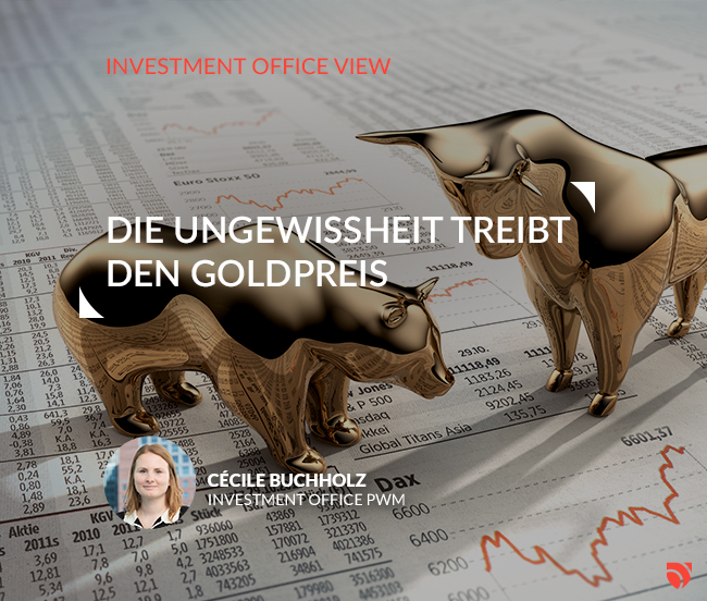 Die Ungewissheit treibt den Goldpreis